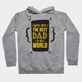 You Are the Best Dad in the World Funny Gift Father's Day Hoodie